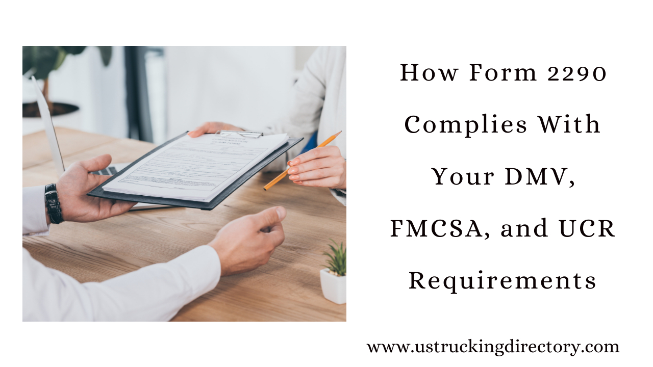 How Form 2290 Complies With Your DMV, FMCSA, and UCR Requirements